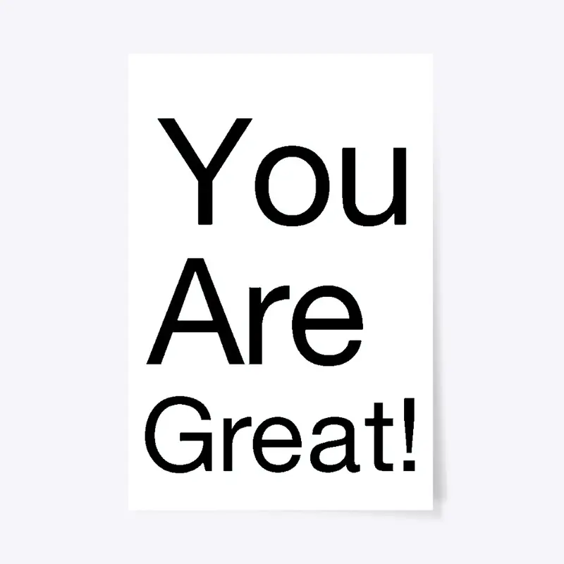 You are Great!