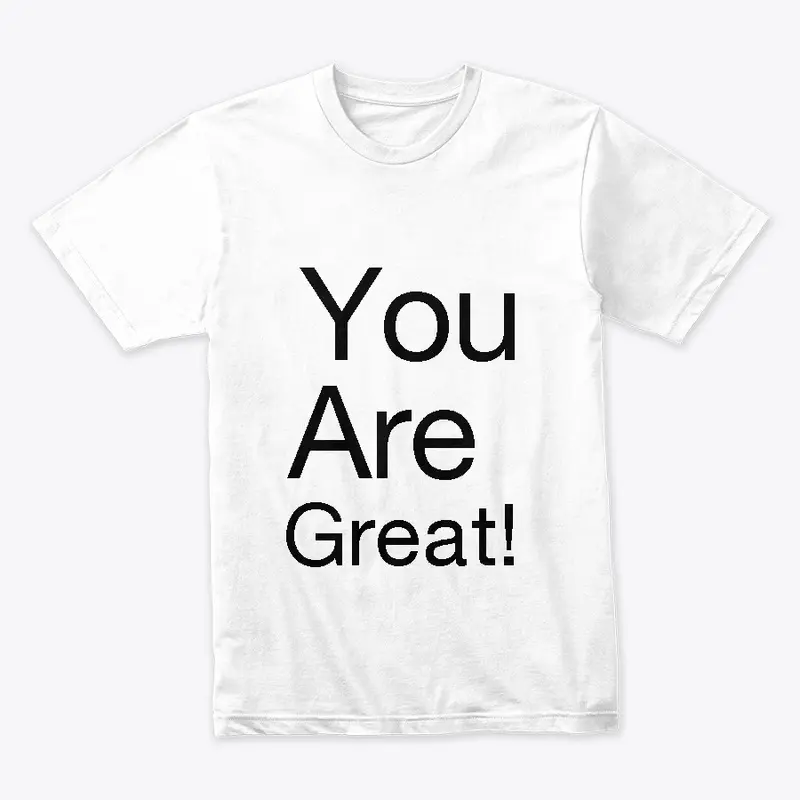 You are Great!